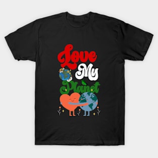 Love My Planet - Environmental Protection Earth Day Climate T-Shirt